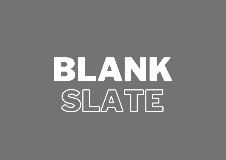 Blank Slate